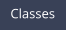 Classes